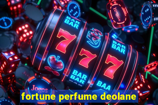 fortune perfume deolane